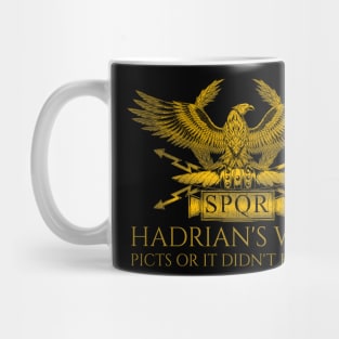 SPQR Rome - Hadrian's Wall - Picts Or It Did Not Happen - Roman History Mug